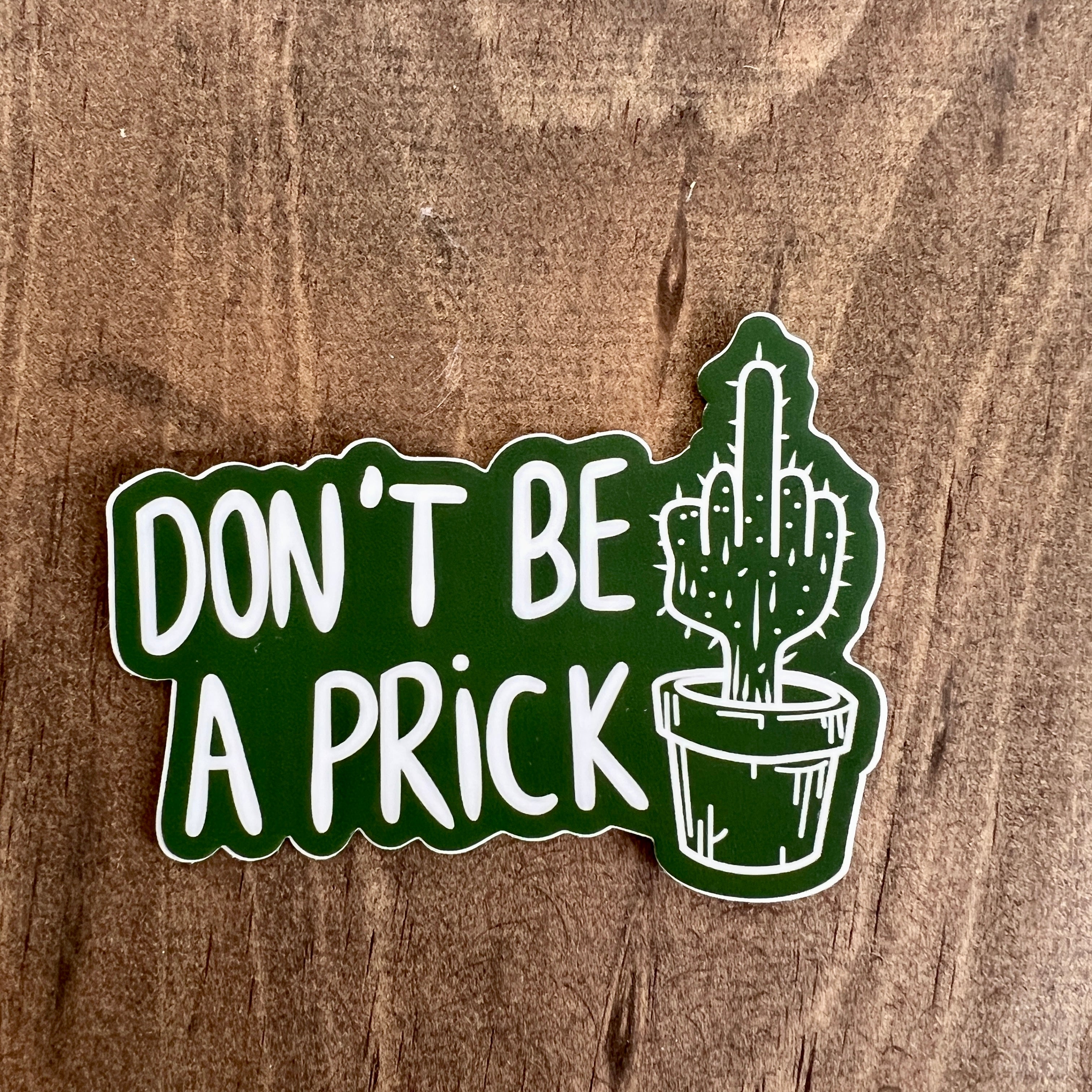 WHOLESALE Don't Be A Prick Sticker - Weatherproof Bumper Sticker | Dishwasher Safe Decal-Sticker-208 Tees Wholesale, Idaho