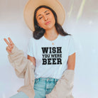 Wish You Were Beer Shirt *UNISEX FIT*-208 Tees Wholesale, Idaho