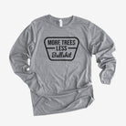 More Trees Less Bullshit Nature Long Sleeve *UNISEX FIT*-Long Sleeves-208 Tees Wholesale, Idaho