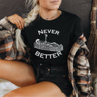 Never Better Skeleton Graphic Tee *UNISEX FIT*-208 Tees Wholesale, Idaho