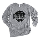 Sawdust Is Man Glitter Long Sleeve *UNISEX FIT*-Long Sleeves-208 Tees Wholesale, Idaho