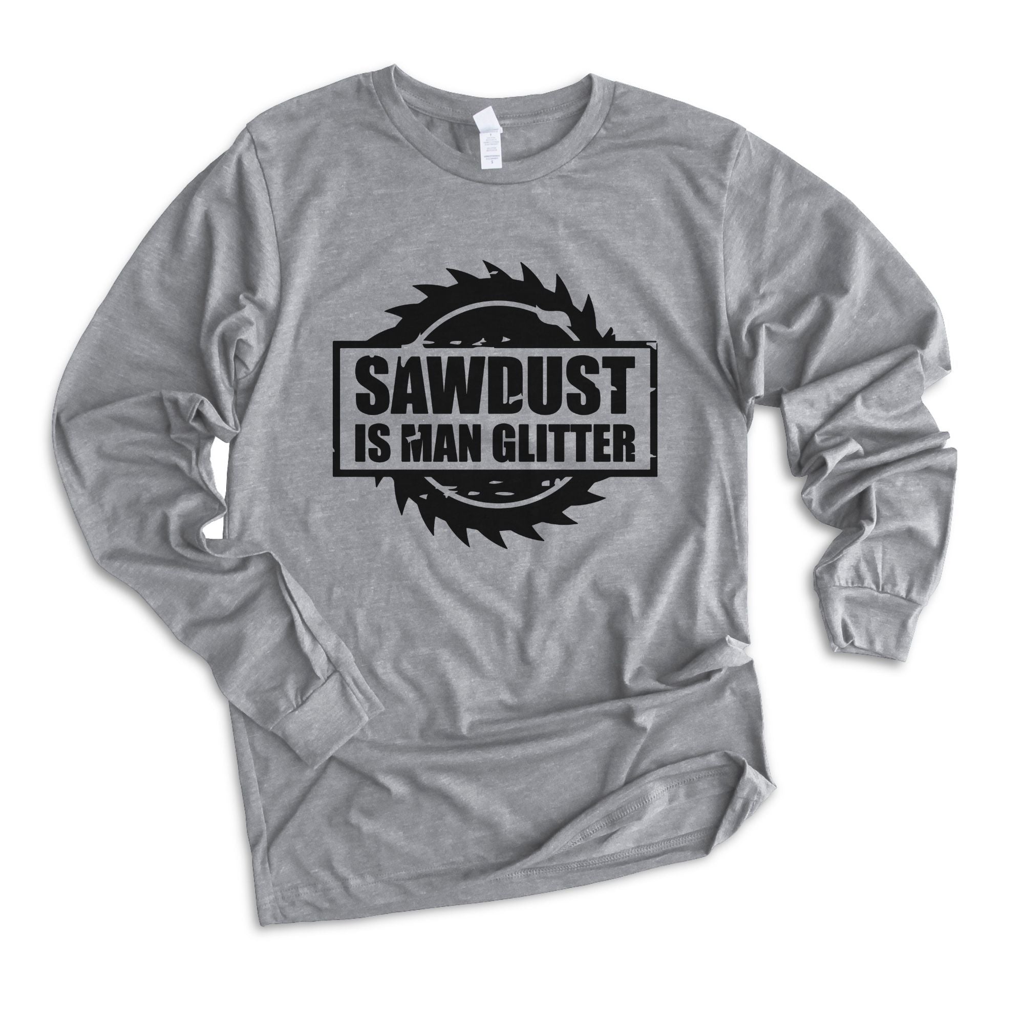 Sawdust Is Man Glitter Long Sleeve *UNISEX FIT*-Long Sleeves-208 Tees Wholesale, Idaho