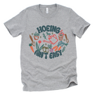 Hoeing Ain't Easy Gardener Graphic Tee *UNISEX FIT*-Graphic Tees-208 Tees Wholesale, Idaho