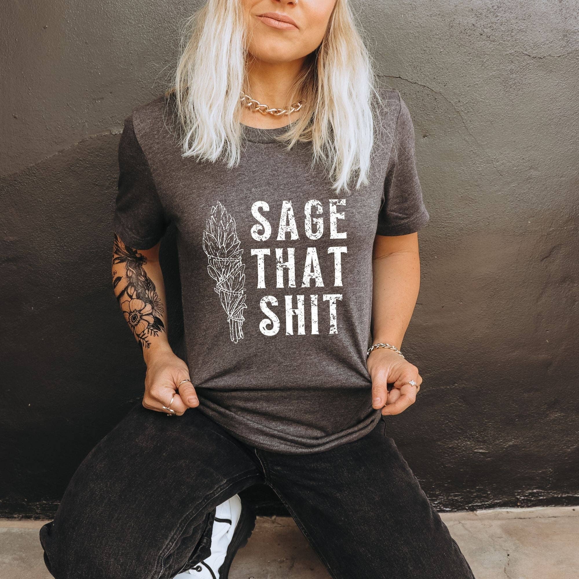 Sage That Sh*t Gildan Graphic Tee 175-208 Tees Wholesale, Idaho
