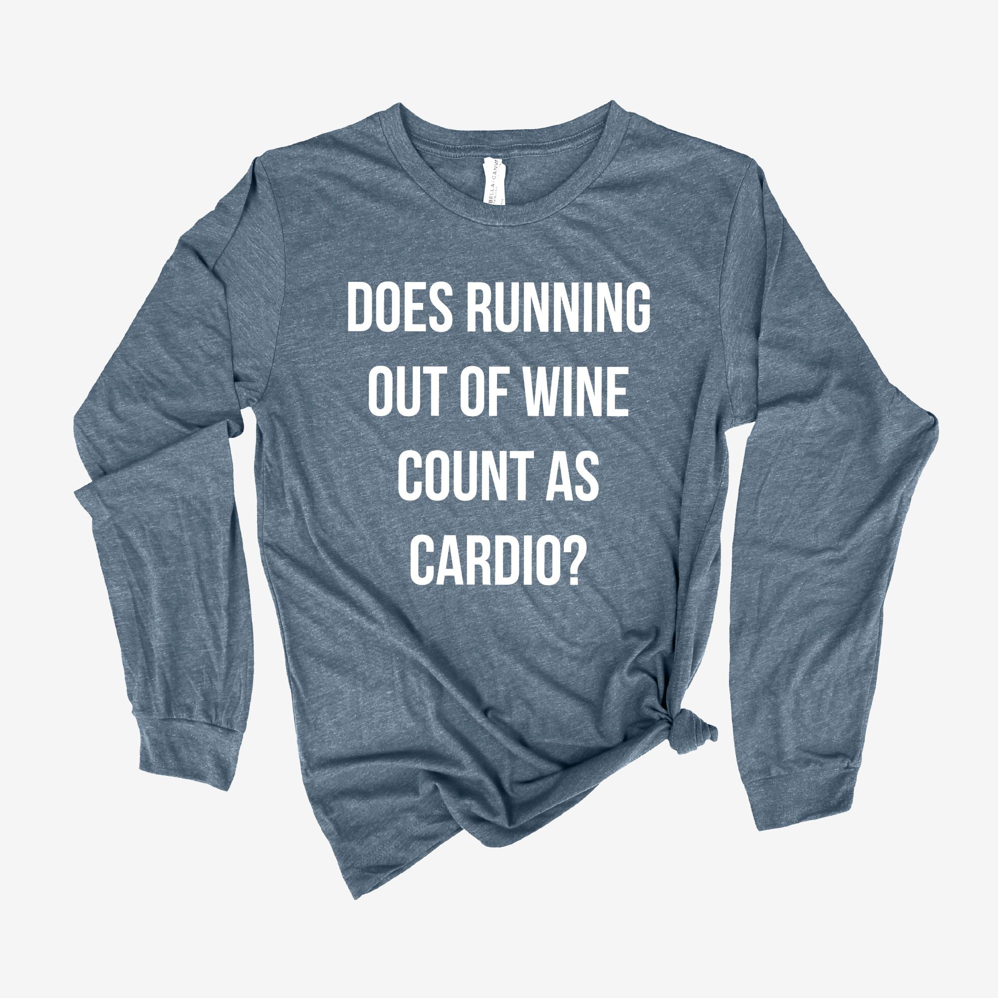 Does Running Out Of Wine Count As Cardio? Long Sleeve Shirt Women *UNISEX FIT*-Long Sleeves-208 Tees Wholesale, Idaho