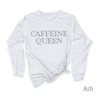 Caffeine Queen Long Sleeve 7T *UNISEX FIT*-Long Sleeves-208 Tees Wholesale, Idaho