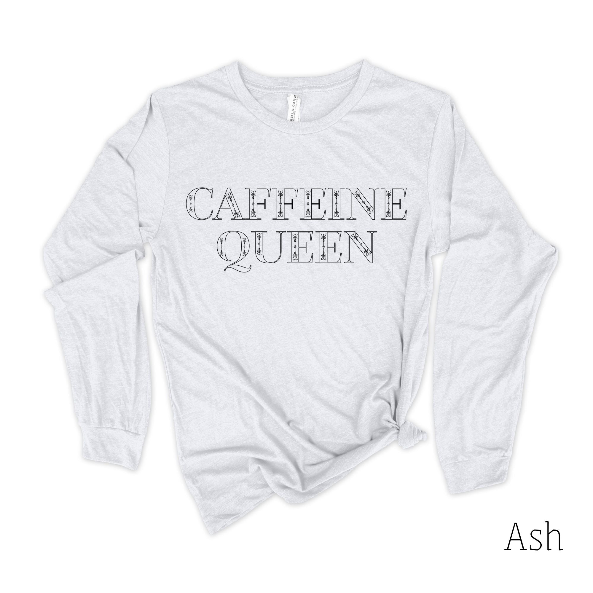 Caffeine Queen Long Sleeve 7T *UNISEX FIT*-Long Sleeves-208 Tees Wholesale, Idaho