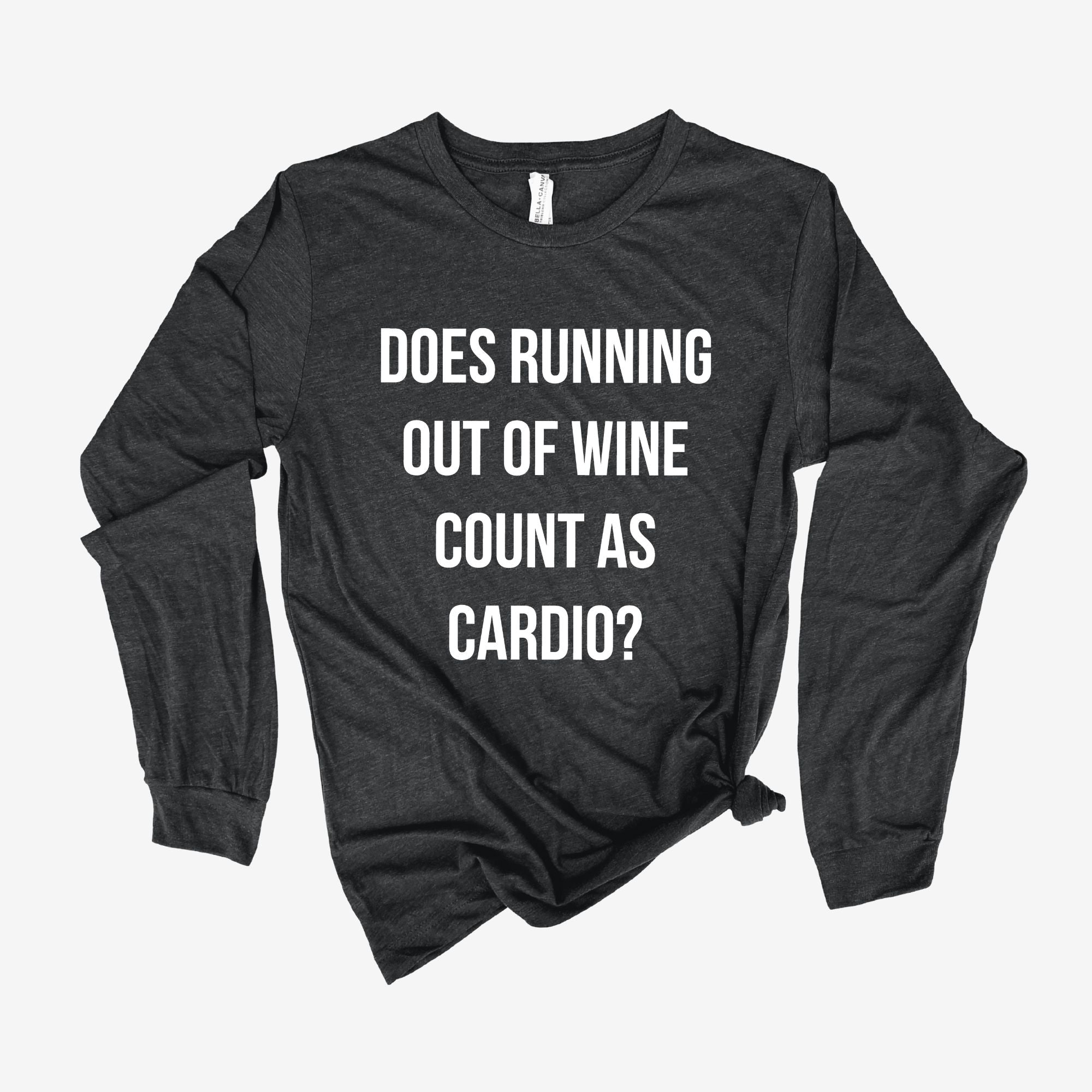 Does Running Out Of Wine Count As Cardio? Long Sleeve Shirt Women *UNISEX FIT*-Long Sleeves-208 Tees Wholesale, Idaho