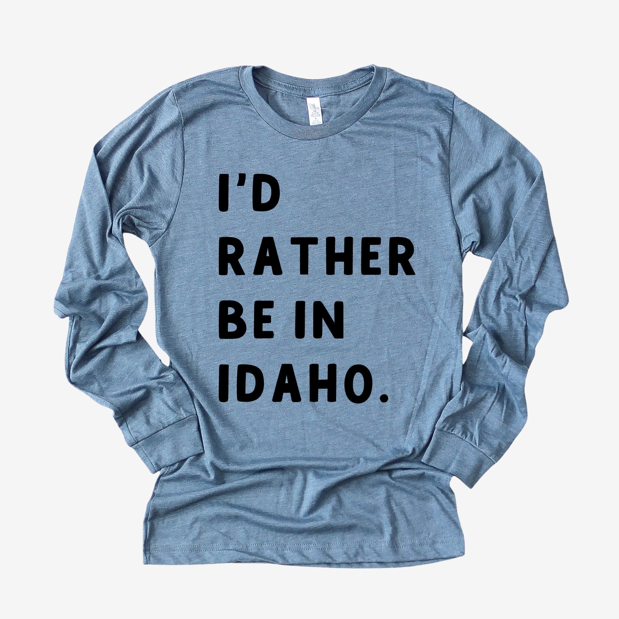 I'd Rather Be In Idaho Long Sleeve *UNISEX FIT*-Long Sleeves-208 Tees Wholesale, Idaho