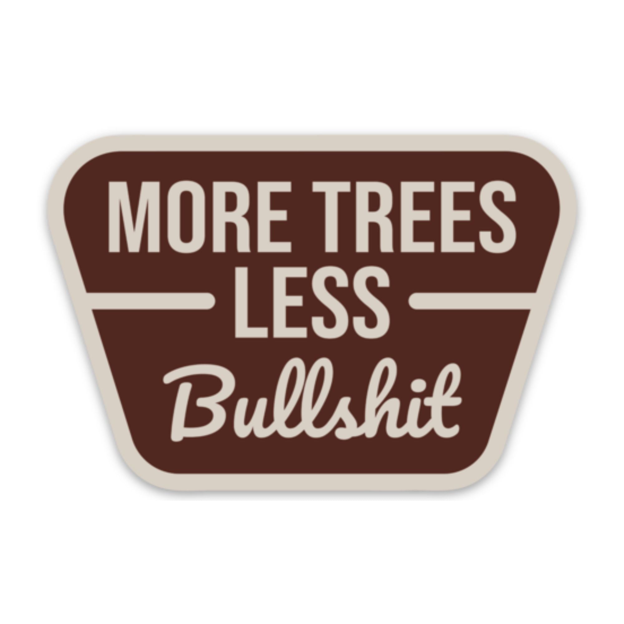 More Trees Less Bullshit Sticker Decal-Sticker-208 Tees Wholesale, Idaho