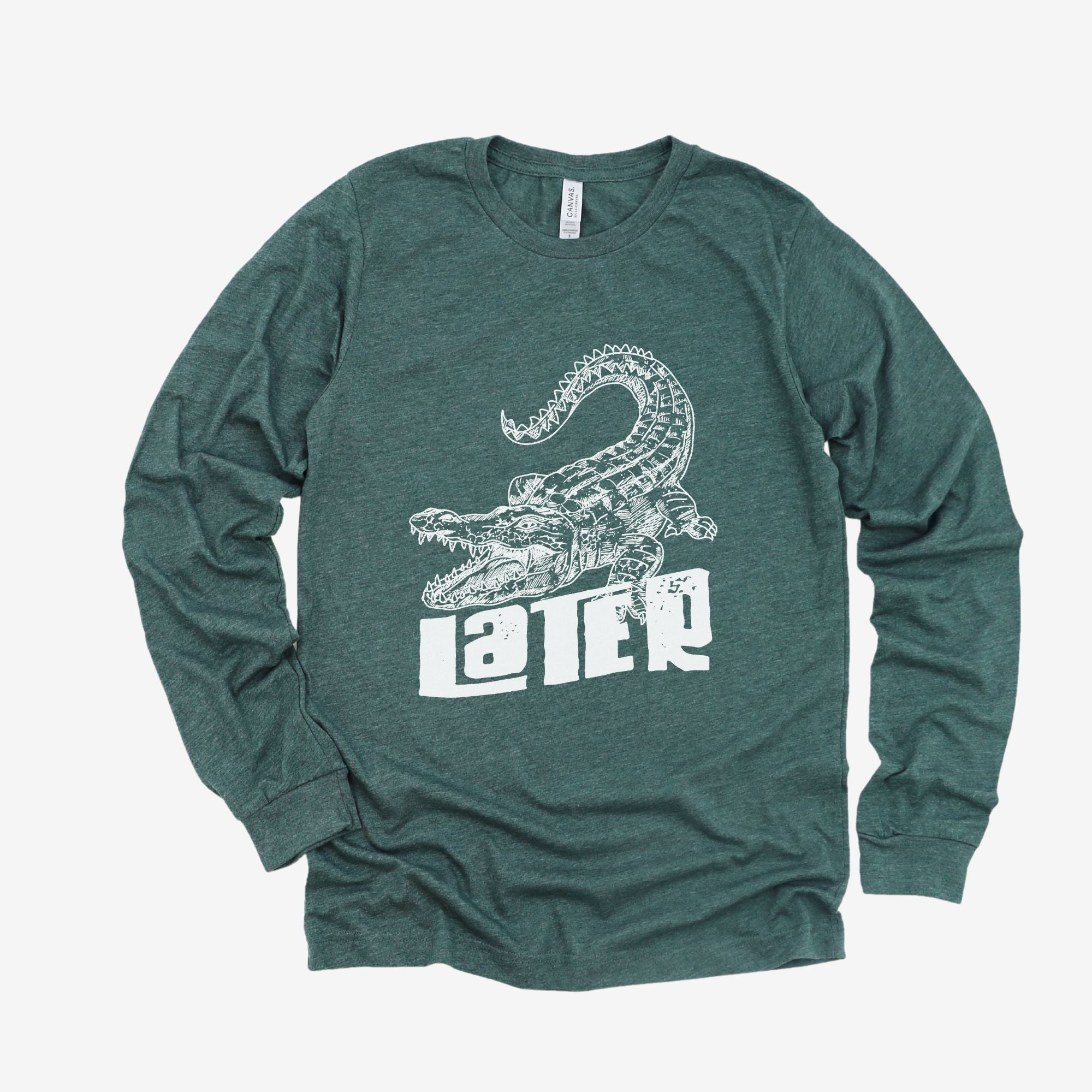 Later Gator Hilarious Long Sleeve Shirt 2T *UNISEX FIT*-Long Sleeves-208 Tees Wholesale, Idaho