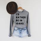 I'd Rather Be In Idaho Bella Canvas Sweatshirt or Hoodie *Unisex Fit*-Sweatshirts-208 Tees Wholesale, Idaho