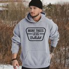 More Trees Less Bullshit Nature Sweatshirt Men and Women *UNISEX FIT*-Sweatshirts-208 Tees Wholesale, Idaho