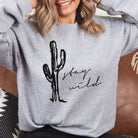 Stay Wild Cactus Sweatshirt Desert Hoodie or Crewneck *UNISEX FIT*-Sweatshirts-208 Tees Wholesale, Idaho