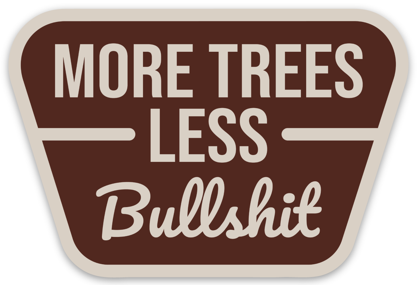 More Trees Less Bullshit Sticker Decal-Sticker-208 Tees Wholesale, Idaho