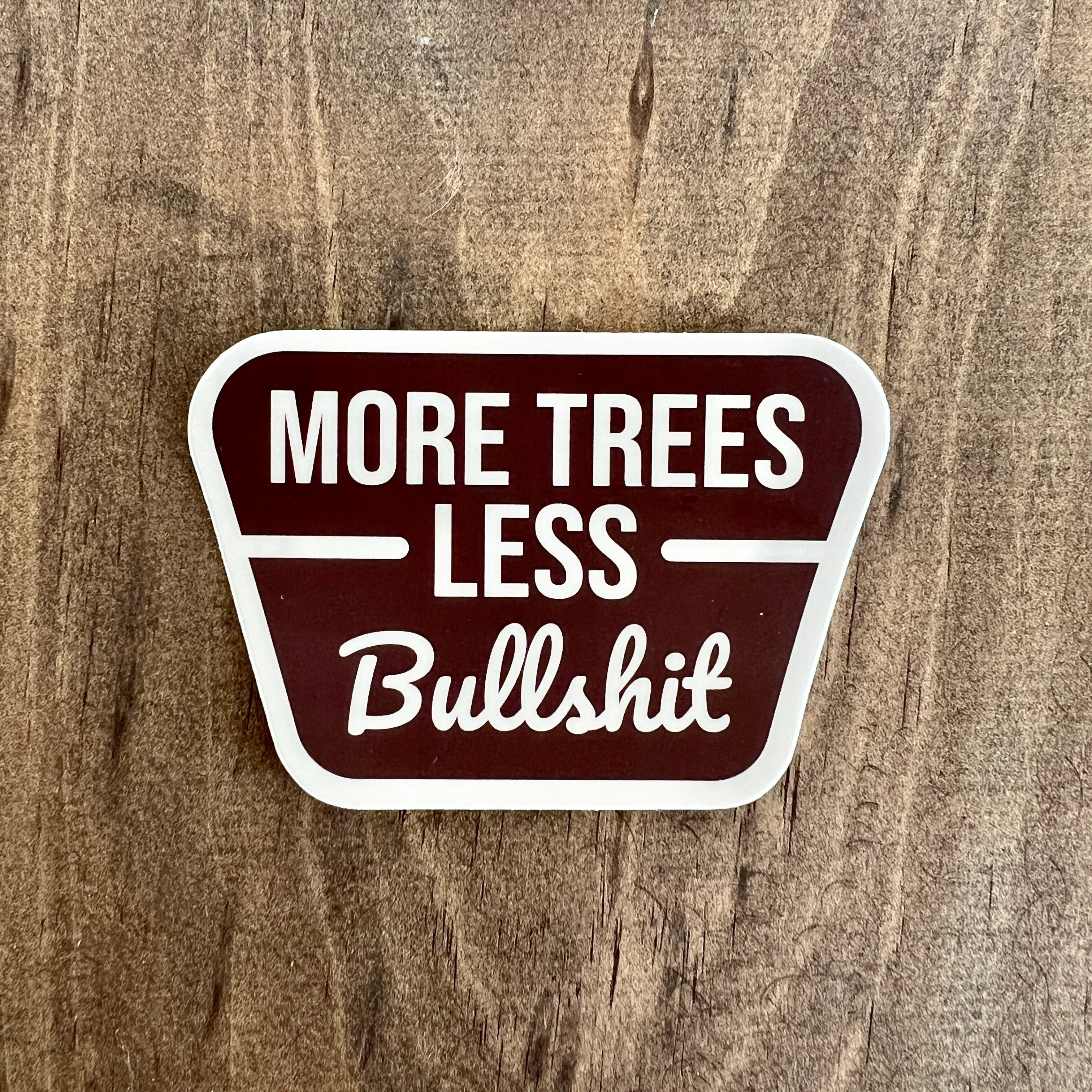 More Trees Less Bullshit Sticker Decal-Sticker-208 Tees Wholesale, Idaho