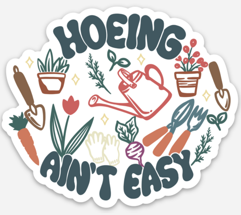 Hoeing Ain't Easy Funny Vinyl Sticker Decal for Gardener-Sticker-208 Tees Wholesale, Idaho