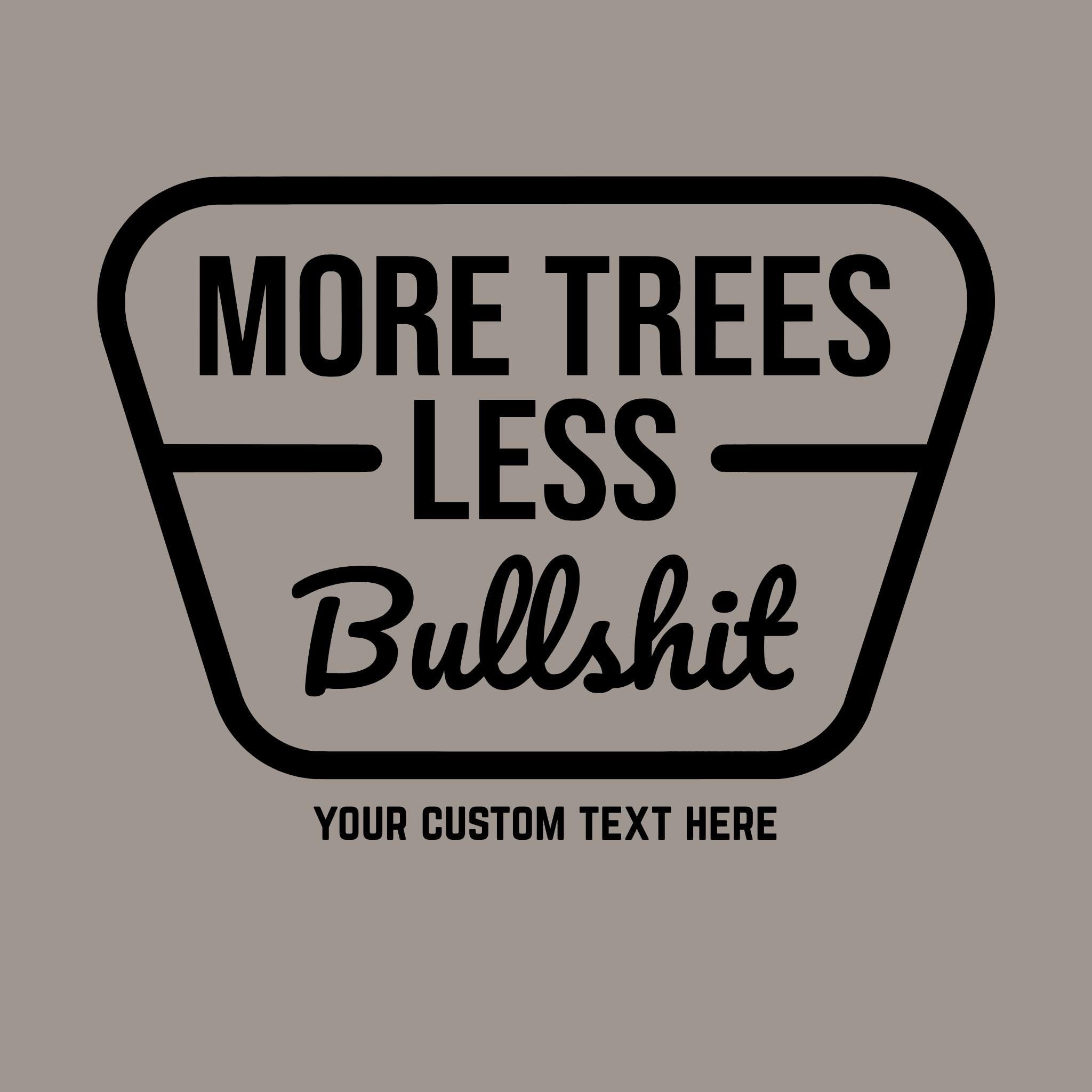 WHOLESALE More Trees Less Bullshit Crewneck | Hoodie Sweatshirt 151-Sweatshirts-208 Tees Wholesale, Idaho