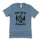 Don’t Be an Assquatch Graphic Tee Long Sleeve 252-Graphic Tees-208 Tees Wholesale, Idaho