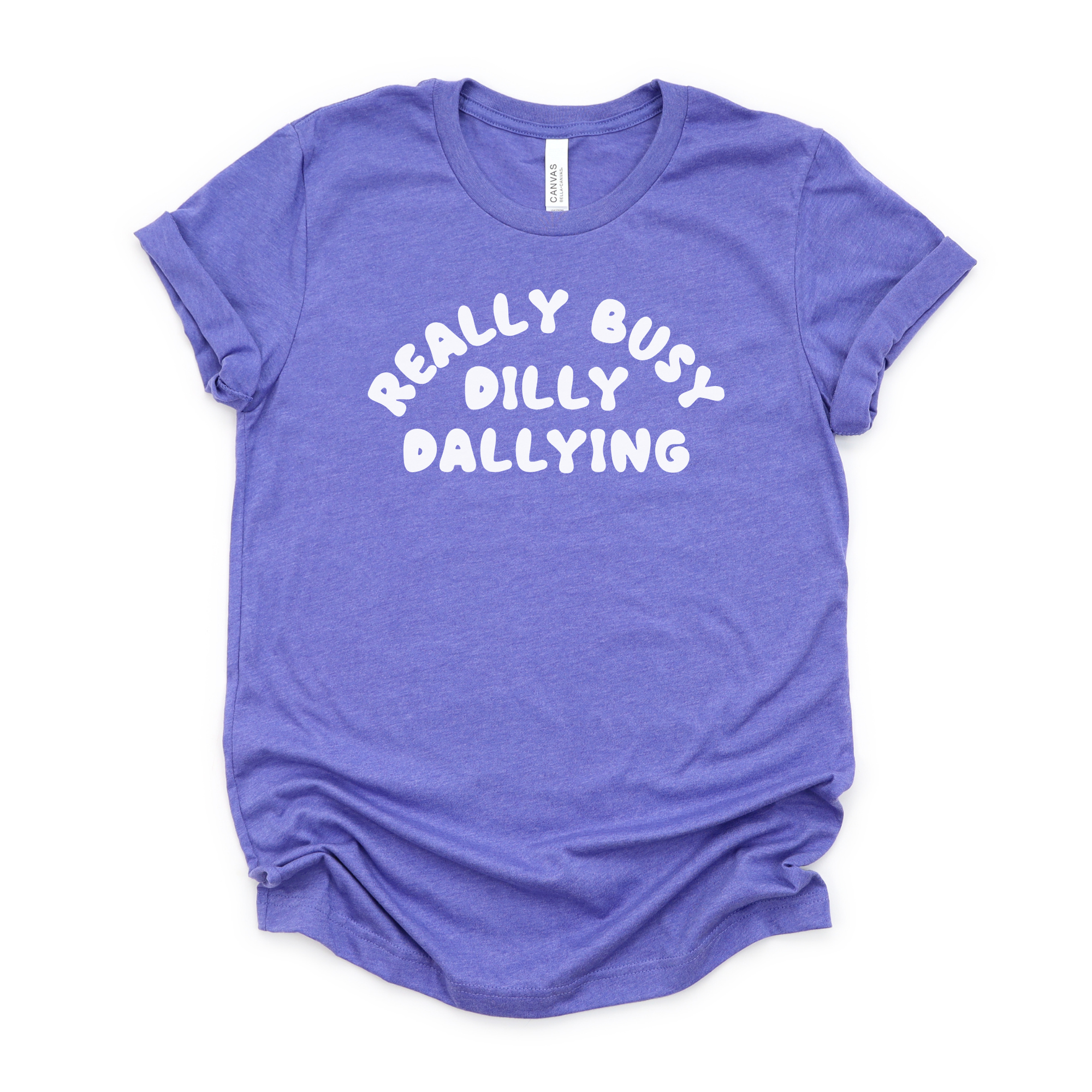 Really Busy Dilly Dallying Graphic Tee | Long Sleeve | Hoodie | Crewneck Sweatshirt 312-Graphic Tees-208 Tees Wholesale, Idaho