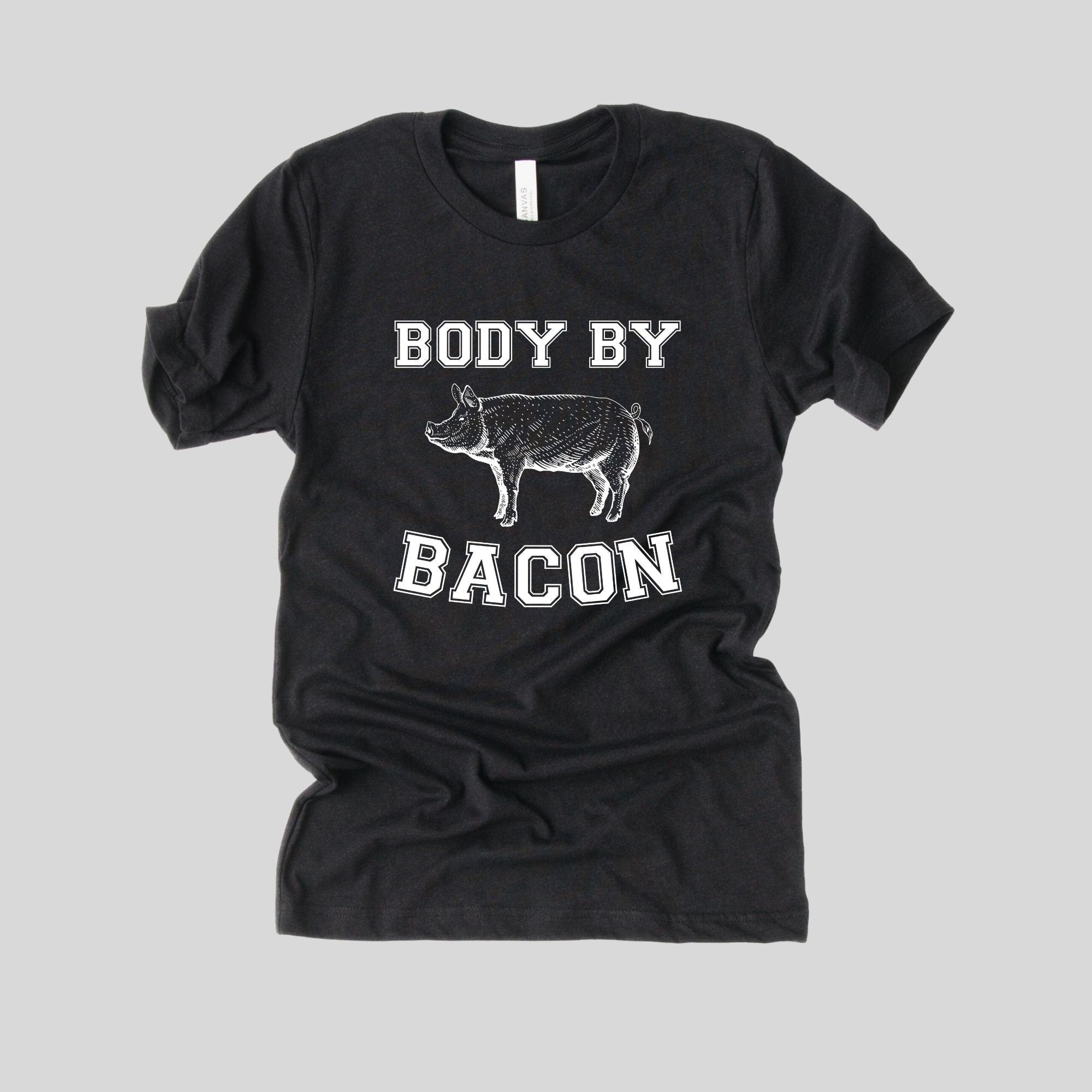 Body By Bacon Shirt *UNISEX FIT*-208 Tees Wholesale, Idaho